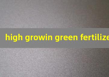  high growin green fertilizer
